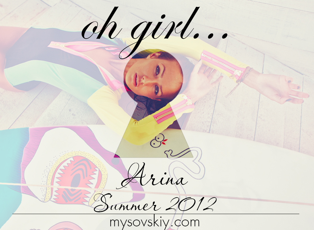 Oh girl… Arina «Summer 2012»